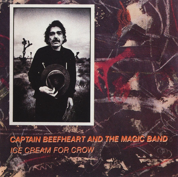 Captain Beefheart And The Magic Band – Ice Cream For Crow CD