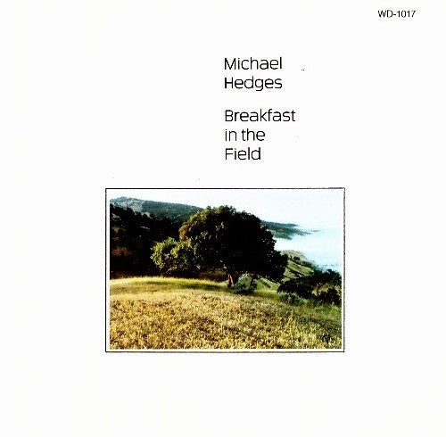 Michael Hedges - Breakfast In The Field CD