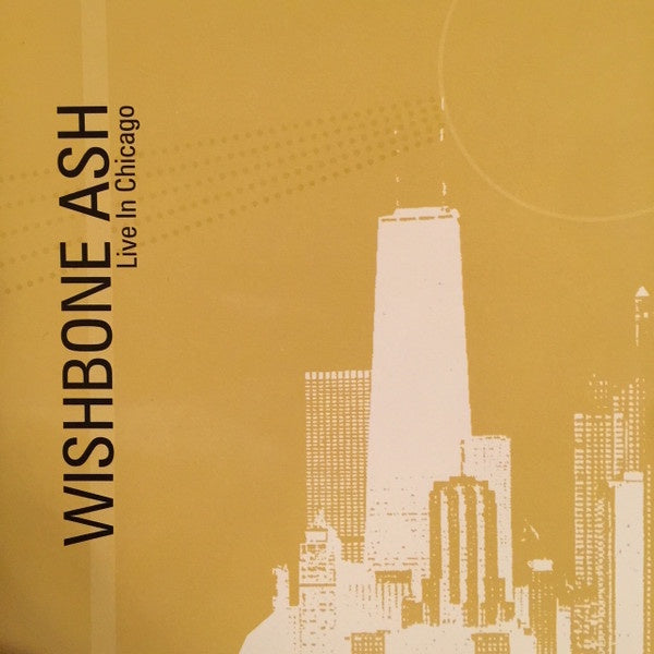 Wishbone Ash - Live In Chicago CD
