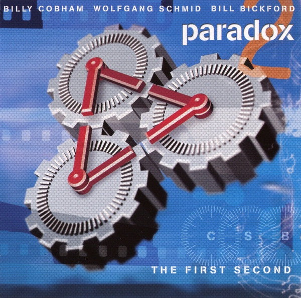 Paradox - Billy Cobham, Wolfgang Schmid & Bill Bickford - The First Second CD