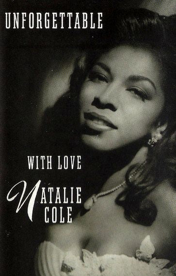 Natalie Cole - Unforgettable With Love Cassette Tape