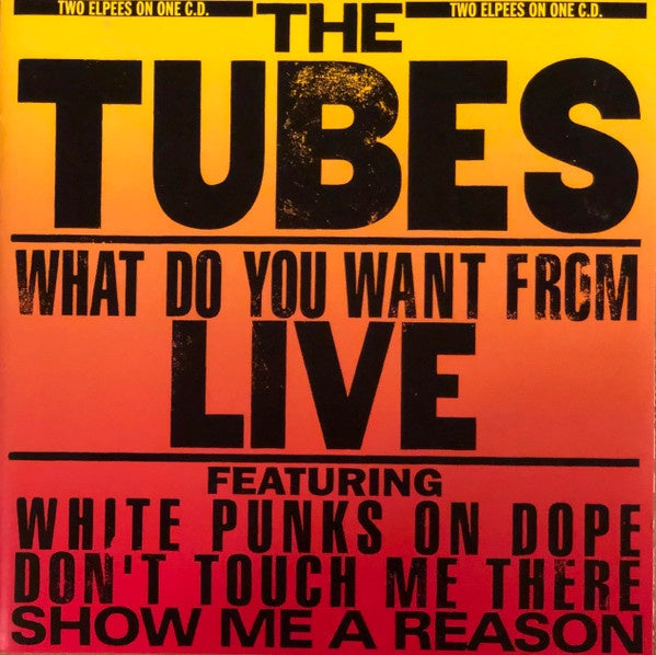 Tubes - What Do You Want From Live CD