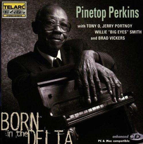 Pinetop Perkins With Tony O, Jerry Portnoy, Willie "Big Eyes" Smith & Brad Vickers – Born In The Delta CD
