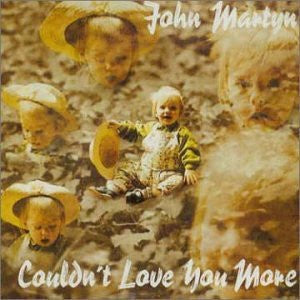 John Martyn - Couldn't Love You More CD