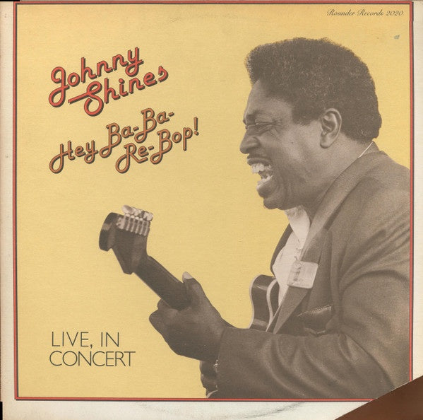 Johnny Shines - Hey Ba-Ba-Re-Bop! (Live, In Concert) Vinyl LP (Used)