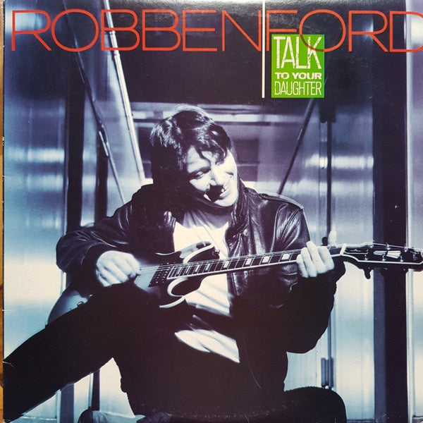 Robben Ford - Talk To Your Daughter Vinyl LP (Used)