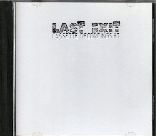 Last Exit – Cassette Recordings ’87 (Japanese Import) CD