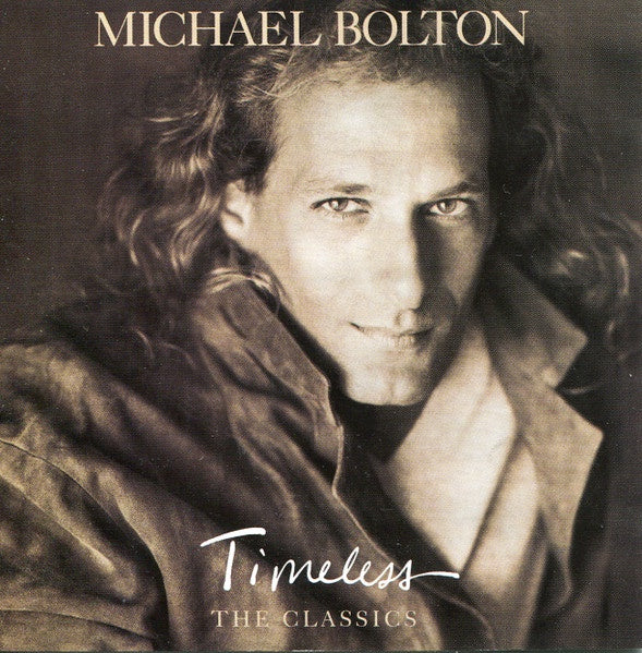 Michael Bolton - Timeless The Classics CD
