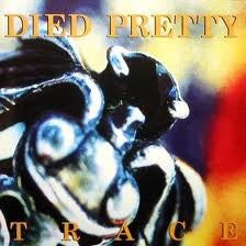 Died Pretty – Trace CD