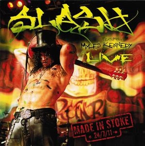 Slash Featuring Myles Kennedy – Made In Stoke • 24/7/11 • 2CD