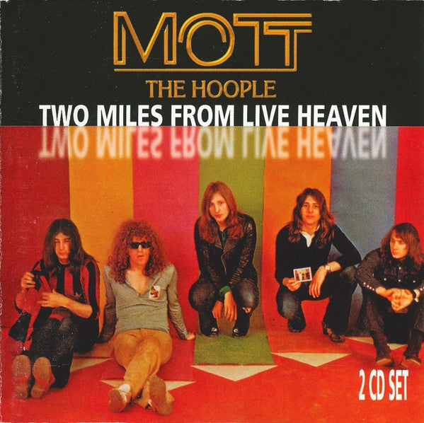 Mott The Hoople - Two Miles From Live Heaven 2CD
