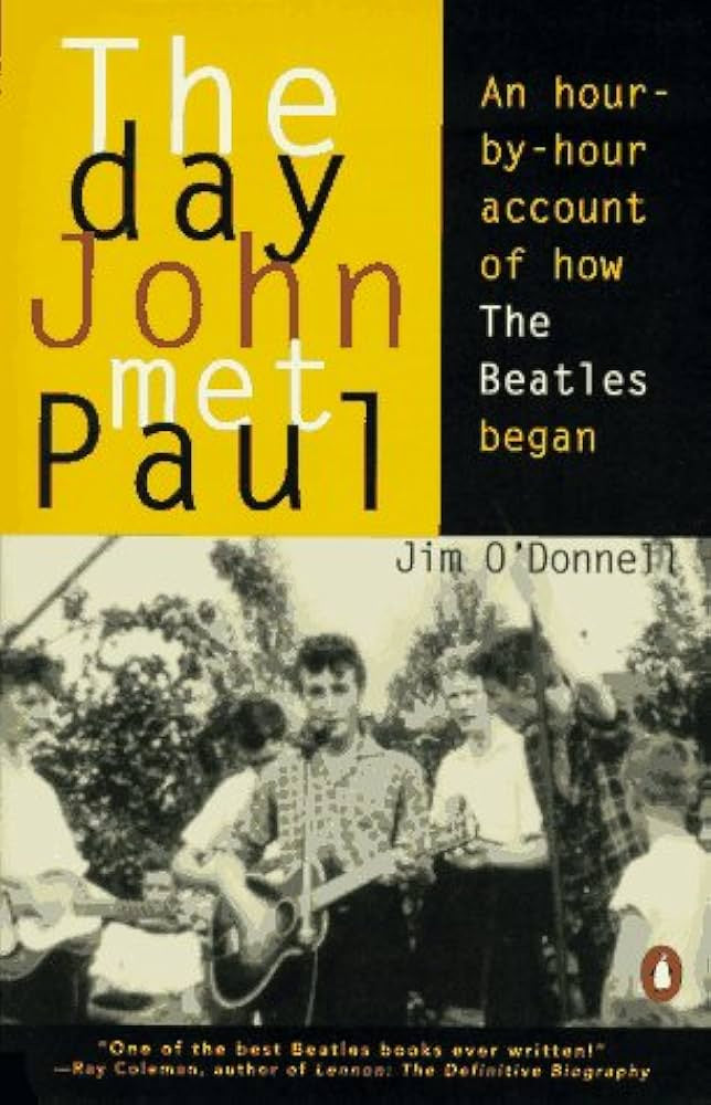 Beatles – The Day John Met Paul: An Hour-By-Hour Account Of How The Beatles Began By James O’Donnell Book (1996)