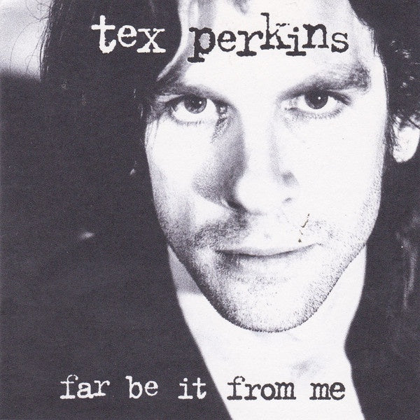 Tex Perkins – Far Be It From Me CD