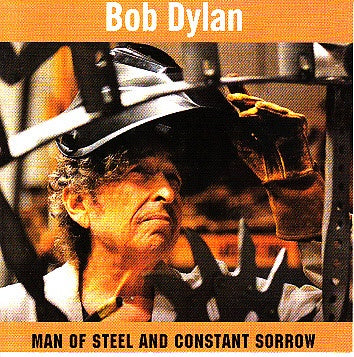 Bob Dylan – Man Of Steel And Constant Sorrow 2CD