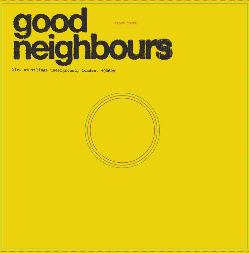 Good Neighbours - Live At Village Underground RSD2025 Vinyl LP