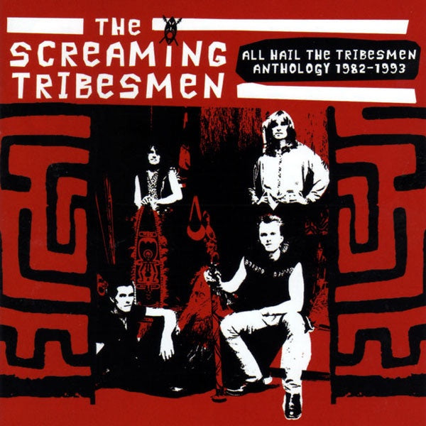 Screaming Tribesmen – All Hail The Tribesmen Anthology 1982-1993 CD