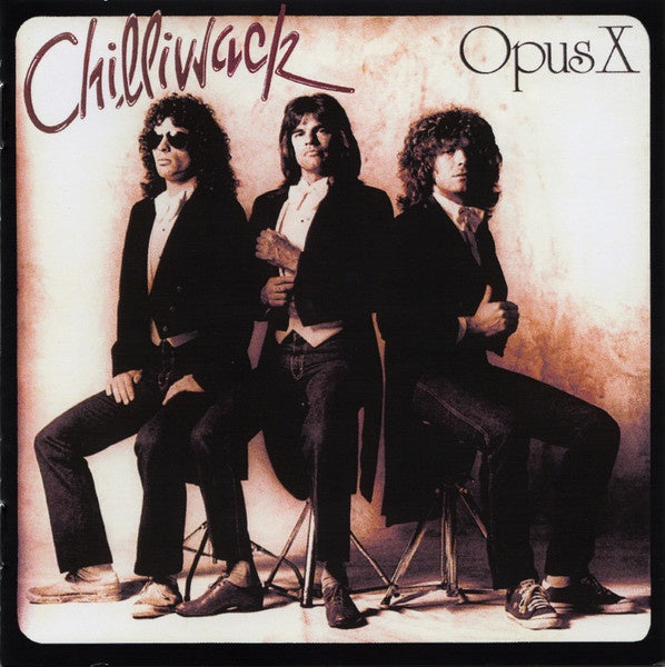 Chilliwack – Opus X CD