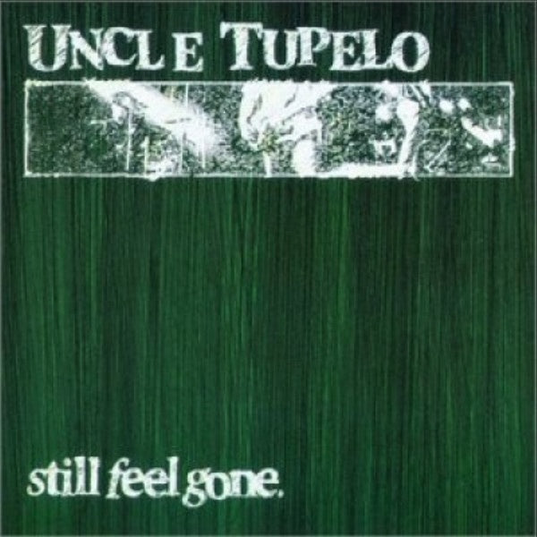Uncle Tupelo – Still Feel Gone. + Bonus Tracks CD