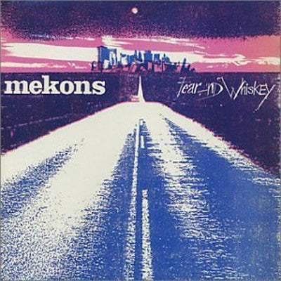 Mekons – Fear And Whiskey CD