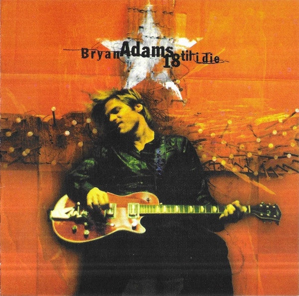 Bryan Adams - 18 Til I Die CD