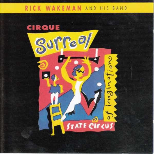 Rick Wakeman & His Band - Cirque Surreal CD