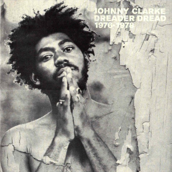 Johnny Clarke – Dreader Dread (1976-1978) CD