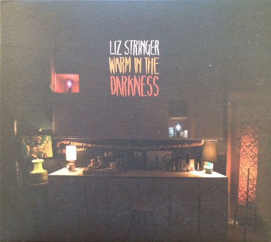 Liz Stringer – Warm In The Darkness Digipak CD