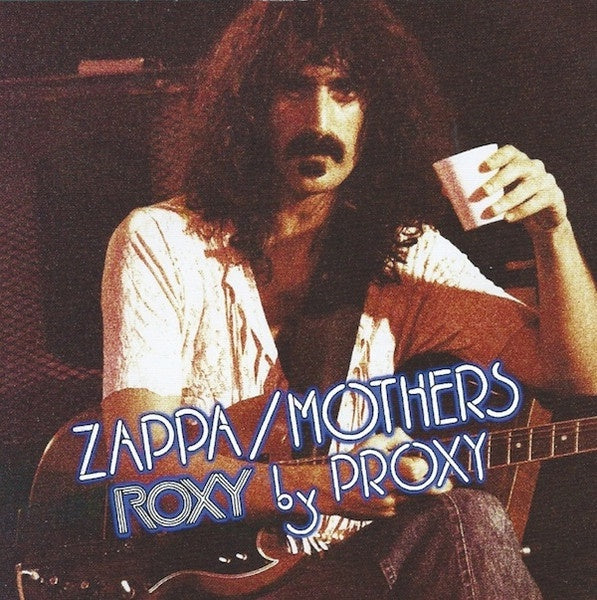 Frank Zappa / Mothers - Roxy By Proxy CD