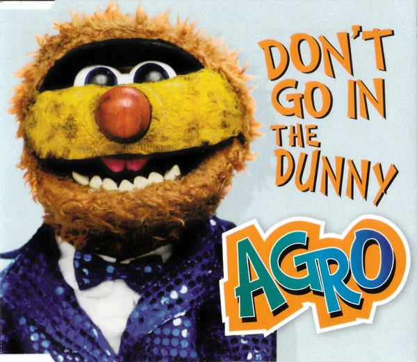 Agro - Don't Go In The Dunny 3Trk CD Single