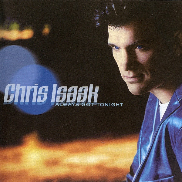 Chris Isaak - Always Got Tonight CD