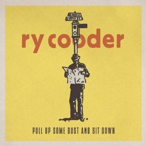 Ry Cooder – Pull Up Some Dust And Sit Down Digipak CD