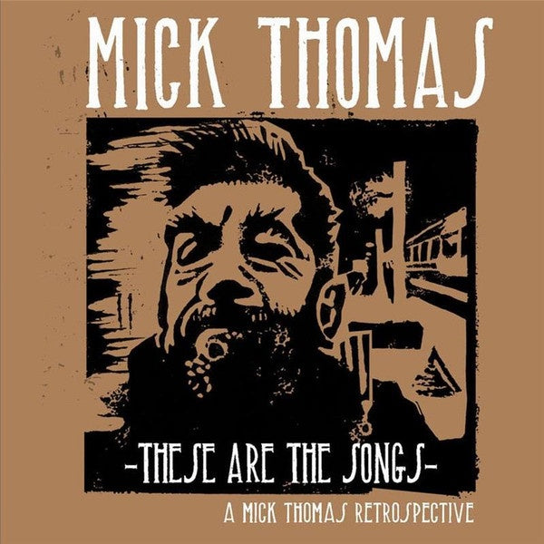 Mick Thomas - These Are The Songs (A Mick Thomas Retrospective) 2CD