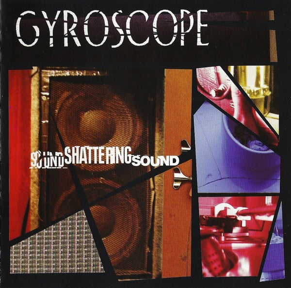 Gyroscope – Sound Shattering Sound