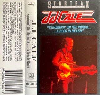 J.J. Cale - Strummin' On The Porch...A Beer In Reach Cassette Tape