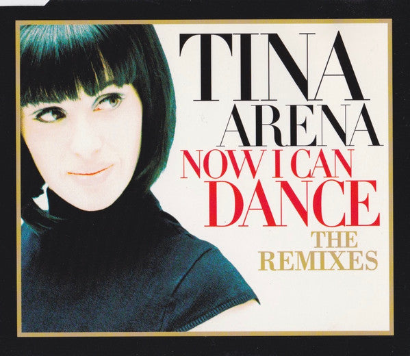 Tina Arena - Now I Can Dance (The Remixes) 5 Track CD Single