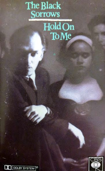 Black Sorrows – Hold On To Me Cassette Tape