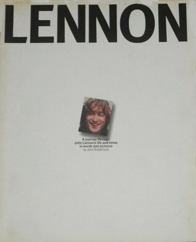 John Lennon – Lennon: A Journey Through His Life By John Robertson Book (1995)