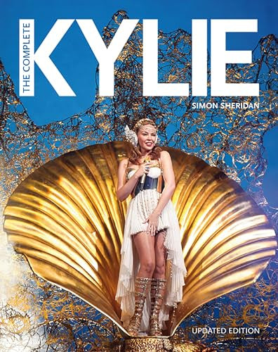 Kylie Minogue - The Complete Kylie (25th Anniversary Edition) By Simon Sheridan Book (2012)