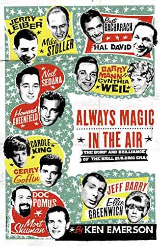 Always Magic In The Air: The Bomp And Brilliance Of The Brill Building Era By Ken Emerson Book (2006)