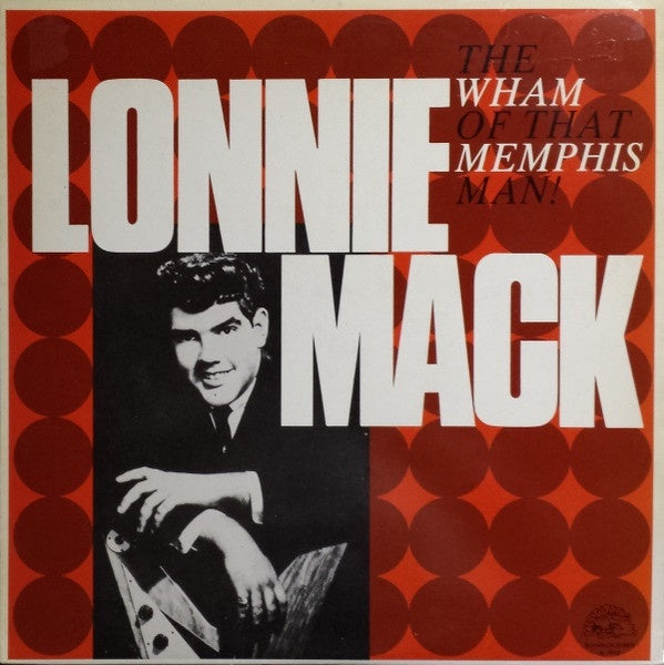 Lonnie Mack - The Wham Of That Memphis Man! Vinyl LP (Used)