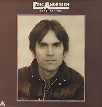 Eric Andersen - Be True To You Vinyl LP (Used)
