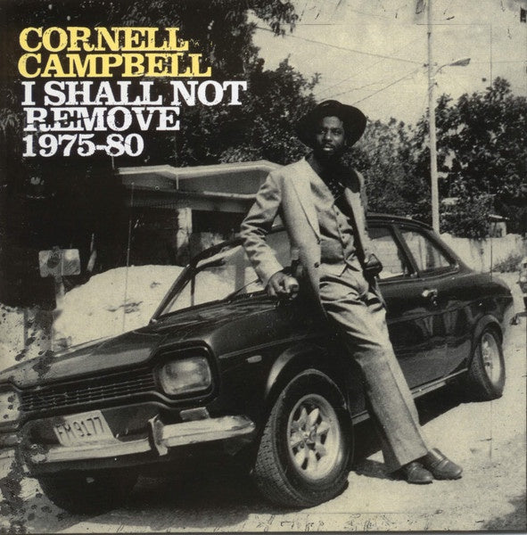 Cornell Campbell – I Shall Not Remove 1975-80 CD