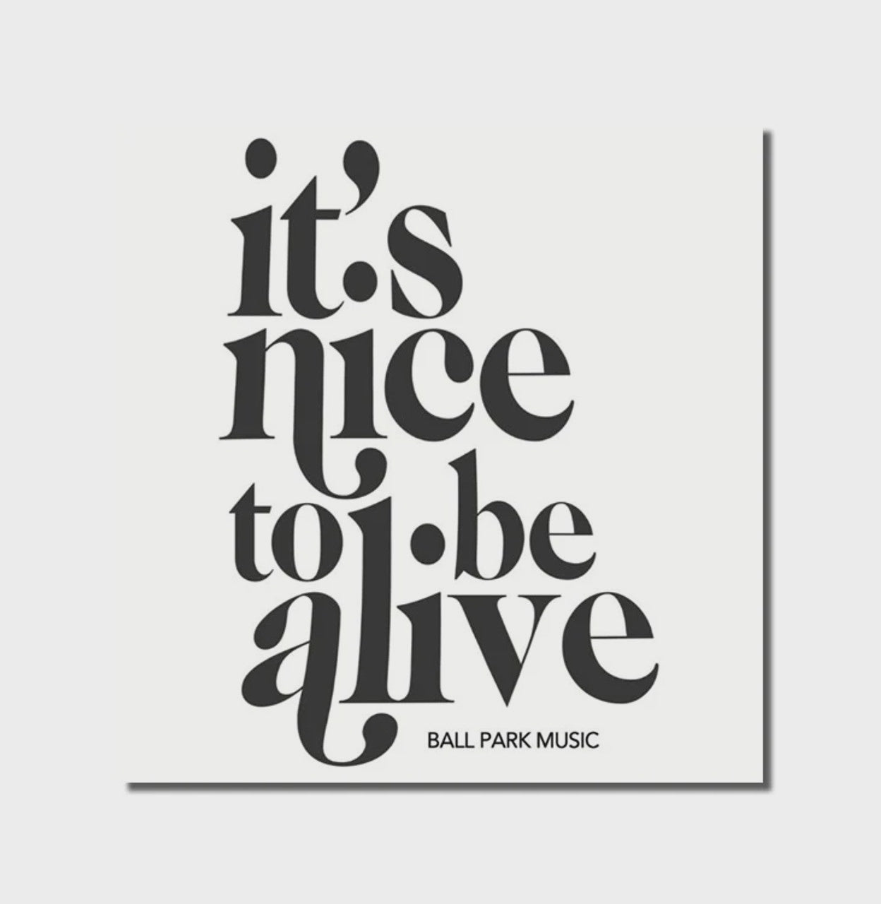 Ball Park Music - It's Nice To Be Alive RSD2023 7" Vinyl Single