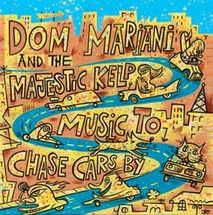 Dom Mariani & The Majestic Kelp – Music To Chase Cars By CD