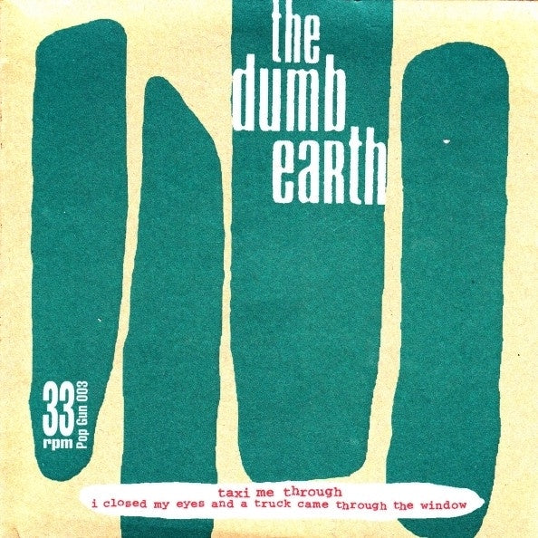 Dumb Earth - Taxi Me Through 7" Vinyl Single (Used)