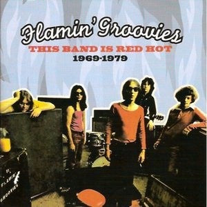 Flamin' Groovies - This Band Is Red Hot 1969–1979 CD