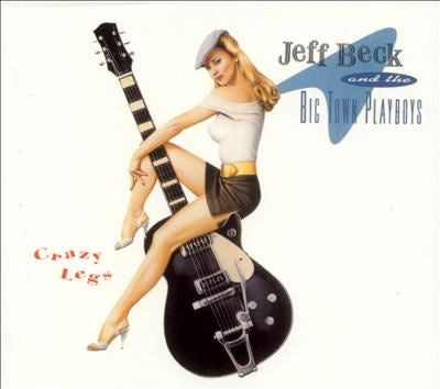 Jeff Beck & The Big Town Playboys – Crazy Legs CD