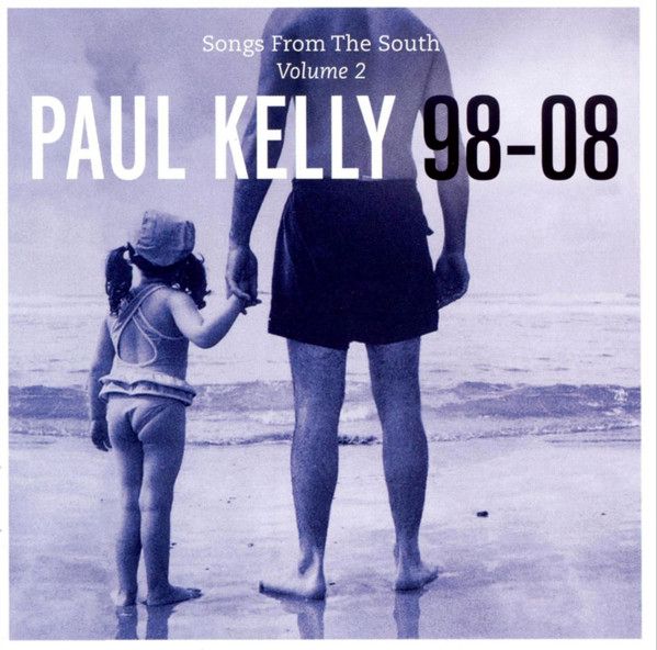 Paul Kelly – Songs From The South: Vol 2 98-08 CD
