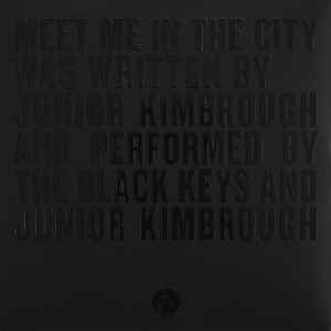 Junior Kimbrough & The Black Keys – Meet Me In The City 7" Vinyl Single (Used)