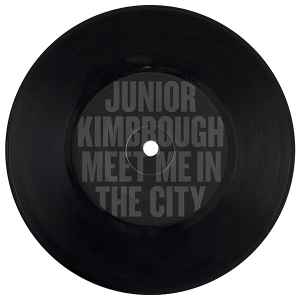 Junior Kimbrough & The Black Keys – Meet Me In The City 7" Vinyl Single (Used)